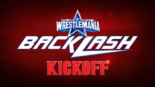 WrestleMania Backlash Kickoff: May 8, 2022