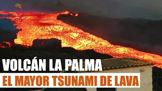 El mayor tsunami de lava arrasa 💥 | Volcán La Palma