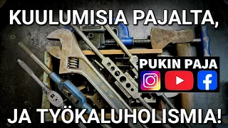 Kuulumisia PAJALTA, ja TYÖKALUHOLISMIA! @pukinpaja1974