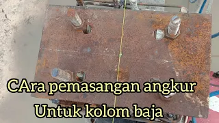 pemasangan angkur untuk kolom konstruksi baja