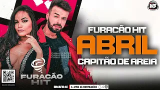 FURACÃO HIT - ABRIL 2022 ( CAPITÃO DE AREIA ) MÚSICA NOVA - REPERTÓRIO ATUALIZADO DA FURACÃO