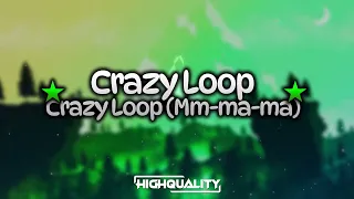 Crazy Loop - Crazy Loop (Mm-ma-ma) (BOOTLEG/REMIX 2023) highquality