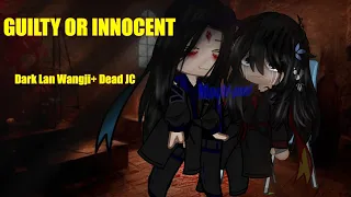 Guilty or innocent?! |Dark Lan Wangji+ Dead JC AU |MDZS/The Untamed Gacha Club| WangXian but not..