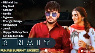 Best of R Nait songs | All hits of R Nait songs | Latest punjabi songs R Nait jukebox