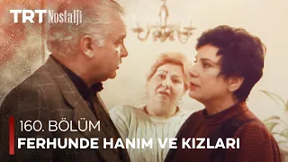 Ferhunde Hanım ve Kızları 160. Bölüm  (Final) @NostaljiTRT