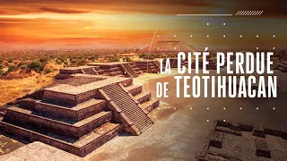 La Cité Perdue de Teotihuacan | Documentaire