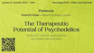 The Therapeutic Potential of Psychedelics. David Erritzøe - Imperial College London. UCM