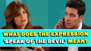 Expression 'Speak Of The Devil' Meaning