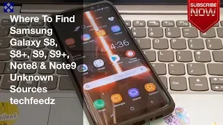 Where To Find Samsung Galaxy: S8, S8+, S9, S9+, Note 8 & Note 9 Unknown Sources (Tips and Tricks)