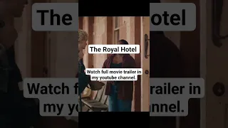 The Royal Hotel 2023 movie official trailer.| Realesed on November 3 in the theaters.