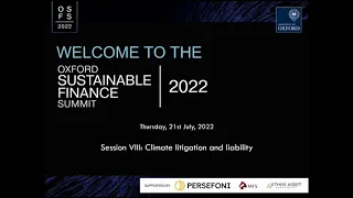 Oxford Sustainable Finance Summit 2022: Session VIII Climate litigation and liability