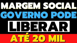 BOA NOTÍCIA 2022! CRÉDITO ESPECIAL GOVERNO PODE LIBERAR ATÉ 20 MIL - MARGEM SOCIAL FOI APROVADA?