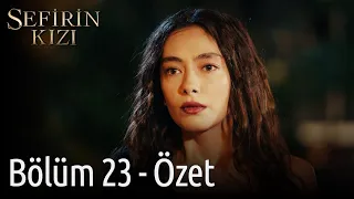 Sefirin Kızı 23. Bölüm Özet