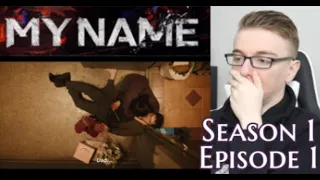 My Name Season 1 Episode 1 - REACTION!!
