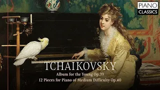 Tchaikovsky: Album for the Young, Op. 39