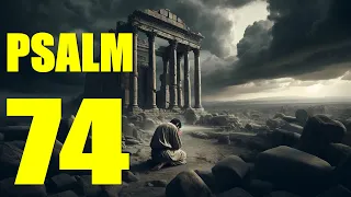 Psalm 74 Reading:  A Plea for Relief from Oppressors (With words - KJV)