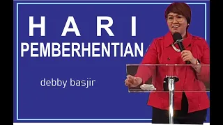 HARI PEMBERHENTIAN - APA YANG HARUS KITA LAKUKAN - DEBBY BASJIR - KHOTBAH 56 #khotbahdebbybasjir