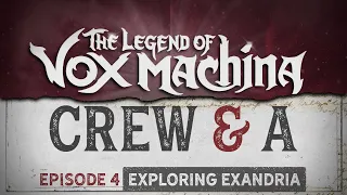 Crew & A Episode 4: Exploring Exandria | The Legend of Vox Machina