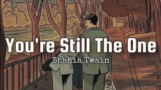 You're Still The One | Shania Twain (Lyrics Video)