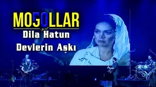 Moğollar - Dila Hatun & Devlerin Aşkı  (Moğollar 50. Yıl Konseri)  [© 2019 Soundhorus]