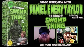 The Return of Swamp Thing Daniel Emery Taylor interview | classic 80s horror | new HD Blu-ray