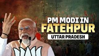 PM Narendra Modi Live | Fatehpur, Uttar Pradesh |Lok Sabha Election 2024 |जनसभा |बीजेपी |PM मोदी|BJP