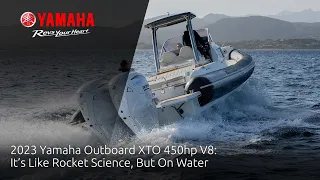 2023 Yamaha Outboard XT0 450hp V8: It’s Like Rocket Science, But On Water