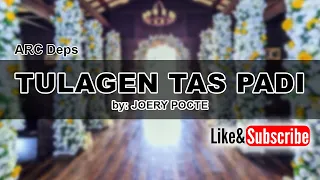 TULAGEN TAS PADI (Lyrics) by: JOERY POCTE