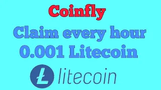 Coinfly claim 0.001 Litecoin every hour pay you instantly on faucetpay and Coinbase