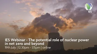 IES Webinar - The potential role of nuclear power in net zero and beyond