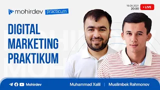 Digital Marketing Praktikum taqdimoti | Muhammad Xalil, Muslimbek Rahmonov