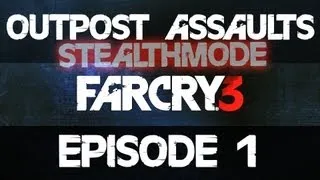 Far Cry 3 Stealth Outpost Assaults - Far Cry 3 Stealth Gameplay, Outpost Assault #1