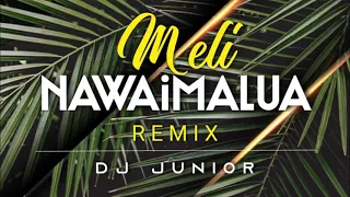 DJ Junior - Meli Nawaimalua (Remix)