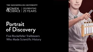 Portrait of Discovery: Five Rockefeller Trailblazers Who Made Scientific History