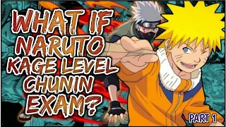 What If Naruto Kage Lavel Chunin Exam | PART 1