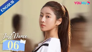 [Just Dance] EP06 | Ballet Romance Drama | Ding Yiyi/Liu Yuhan | YOUKU