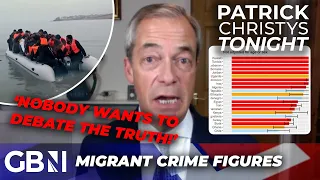 ‘Our critics will say we’re RACIST! We’re just representing FACTS!’ - Nigel Farage on migrant crime