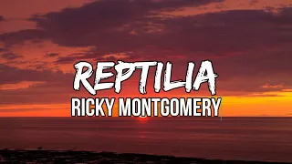 Ricky Montgomery - Reptilia (Lyrics) | He seemed impressed by the way you came in