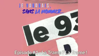 Épisode #1: La Trame ? La Trame !