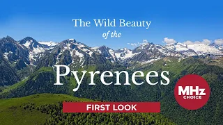 First Look: The Wild Beauty of the Pyrenees