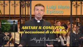 𝗟𝘂𝗶𝗴𝗶 𝗠𝗮𝗿𝗶𝗮 𝗘𝗽𝗶𝗰𝗼𝗰𝗼 “ABITARE IL CONFLITTO: un’occasione di crescita?"