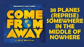38 Planes (Reprise) / Somewhere in the Middle of Nowhere — Come From Away (Lyric Video) [OBC]