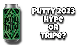 PUTTY 2023 - Hype or Tripe? - Verdant - DIPA - 8% ABV