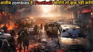 Zombies Want You to Play Football Otherwise They KiII💥🤯⁉️⚠️ | Zombie Movie Explained in Hindi