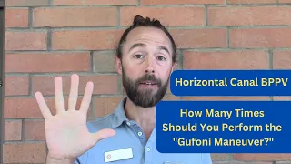 How Many Times Should You Perform the "Gufoni Maneuver"? (for Horizontal Canal BPPV)