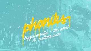 Notorious B.I.G. - "The What" ft. Method Man (Phoniks Remix)