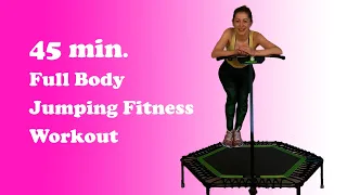Jumping Fitness Workout - 45 min. Full Body Bouncing
