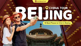 How to Plan a Trip to Beijing | 10 Best Places to Visit in Beijing China