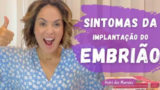 Quais os principais sintomas da implantação do embrião: NIDACAO | FERTILIDADE | ENGRAIVIDAR