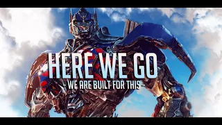 Here we Go - Optimus Prime Tribute